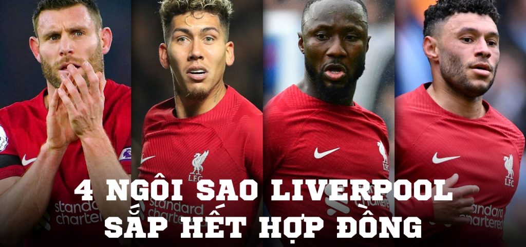 4 ngôi sao Liverpool sắp hết hợp đồng